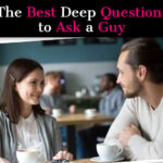 Questions to Ask a Guy to Know Him Deeper
